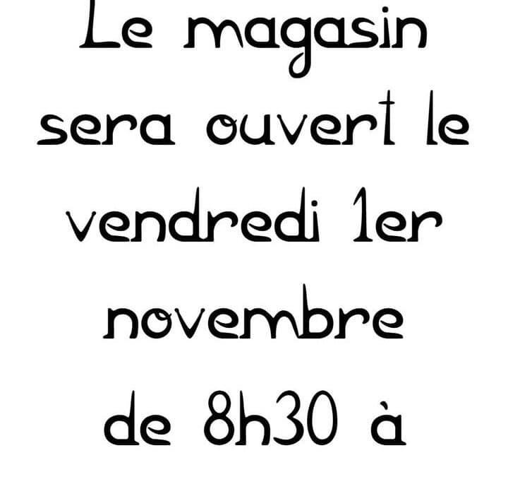 Attention ! Le magasin ne sera ouvert que le matin ce vendredi, pas de change…